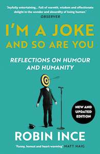 Robin Ince: I'm a Joke and So Are You