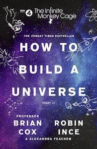 The Infinite Monkey Cage – How to Build a Universe