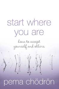 Pema Chodron: Start Where You Are