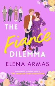 Elena Armas: The Fiance Dilemma