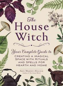 Arin Murphy Hiscock: The House Witch