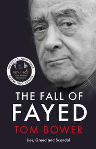 Tom Bower: The Fall of Fayed
