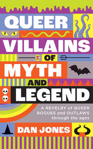 Queer Villains of Myth and Legend