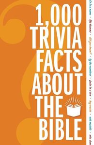Zondervan: 1,000 Trivia Facts About the Bible