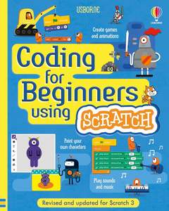 Louie Stowell: Coding for Beginners: Using Scratch