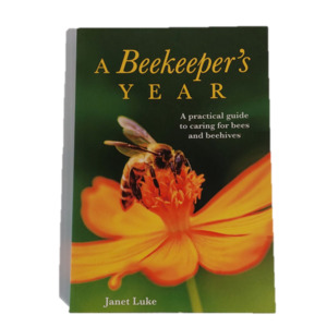 A Beekeeper's Year - Hive World - A practical guide by Janet Luke