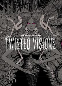 Art of Junji Ito: Twisted Visions Manga