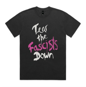 All: Tear The Fascists Down T-Shirt
