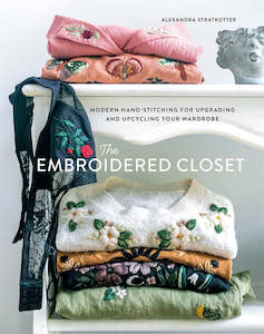 Embroidery: The Embroidered Closet - Alexandra Stratkotter