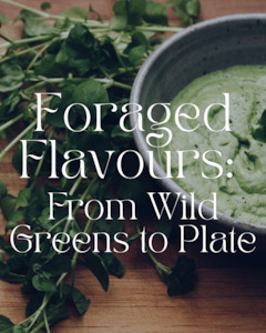 Foraging Workshops: Foraged Flavours : From Wild Greens to Plate