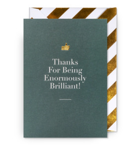 Greeting Cards: Thanks For Being Enormously Brilliant- Card