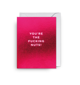 Greeting Cards: You're the F***ing Nuts- Mini Card