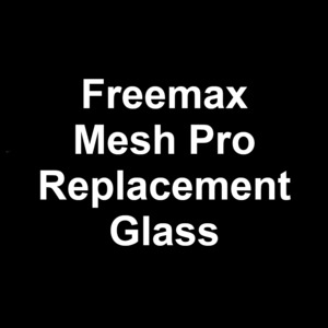 Freemax Mesh Pro Replacement Glass