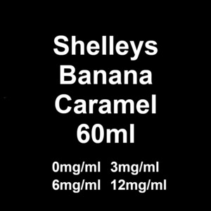 Shelleys Eliquid - Banana Caramel 60ml