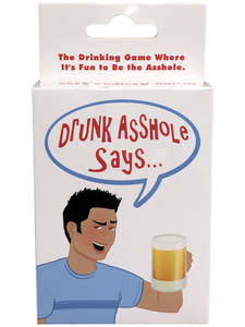 Novelties: DRUNK ASSHOLE SAYS….
