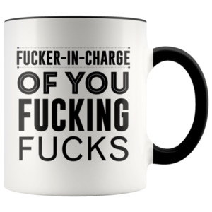 FUCKER-IN-CHARGE MUG