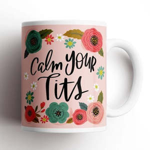 Novelties: CALM YOUR TITS MUG