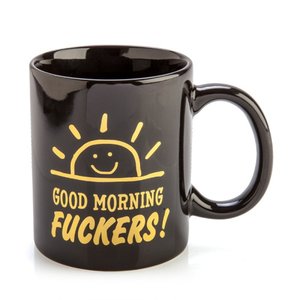 Novelties: GOOD MORNING FUCKERS! MUG