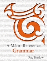 Books: A Maori Reference Grammar. by Ray Harlow