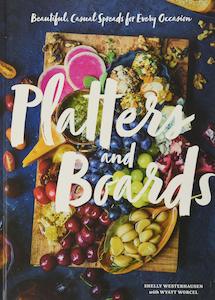 Food Drink Books: Platters & Boards: Beautiful, Casual Spreads for Every Occasion