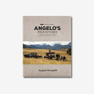 Angelo's Wild Kitchen Favourite Family Recipies
