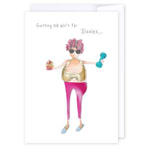 Birthday: Getting old ain't for Sissies