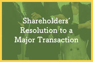 Shareholders' Resolution to a Major Transaction