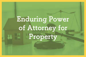 Enduring Power of Attorney for Property