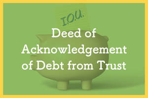 Trusts Wills And Estates: Deed of Acknowledgement of Debt from Trust