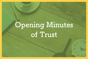 Opening Minutes of Trust