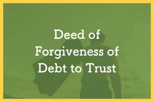 Trusts Wills And Estates: Deed of Forgiveness of Debt to Trust