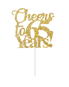 Happy Birthday Cake Topper: Cheers to..Years Cake topper