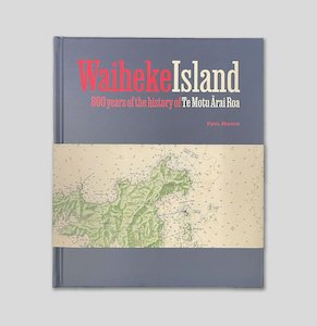 Waiheke Island: 800 years of the history of Te Motu Ārai Roa - INC Productions