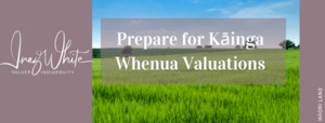 Prepare for Kāinga Whenua Valuations