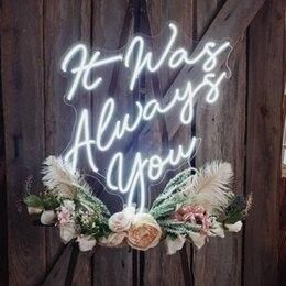 It was always you neon sign