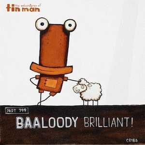 Tin Man By Tony Cribb: Tin Man - Baa-loody Brilliant
