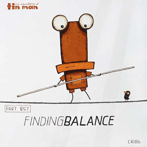 Tin Man - Finding Balance