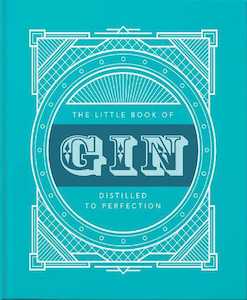 The Little Book of Gin Distilled to Perfection
