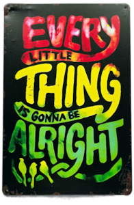 New Years: Retro Metal Sign- Every little thing is gonna be alright