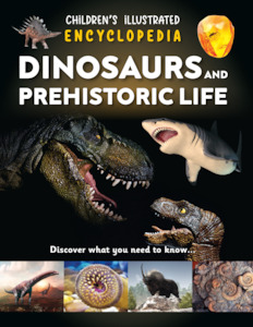 Illustrated Encyclopedia of Dinosaurs & Prehistoric Life