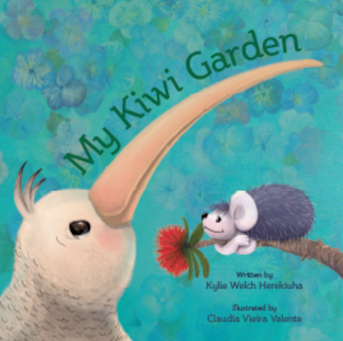 Books Written By Kylie Welch: Pre-Order My Kiwi Garden - Explore the Beauty of our Kiwi Gardens!