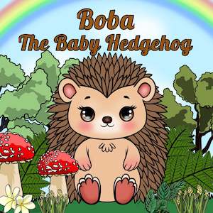 Childrens Books: Boba the Baby Hedgehog