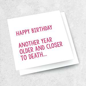 happy birthday, another year older