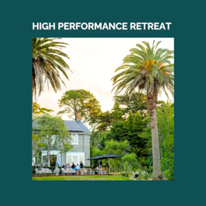 Retreats: Postponed until 2025 - High Performance Retreat