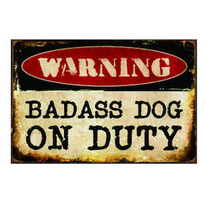 Badass Dog on Duty Metal Sign