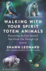 Books And Stuff: Walking with Your Spirit Totem Animals (discovering the four animals that guide you through life)
