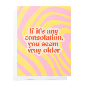 Under 30: You Seem Way Older - Yellow & Pink Birthday Greeting Card