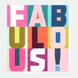 Greeting Card -  FABULOUS!