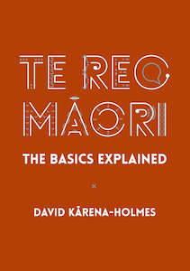 Te Reo Māori - The Basics Explained
