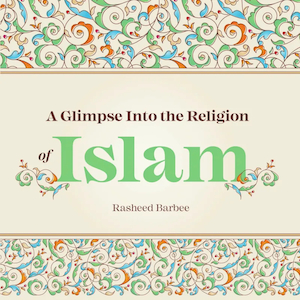 A Glimpse into the Religion of Islam Islamic Audiobooks Central